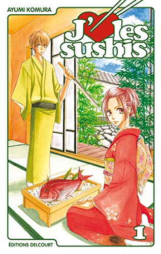 J'[AIME] LES SUSHIS TOME 1
